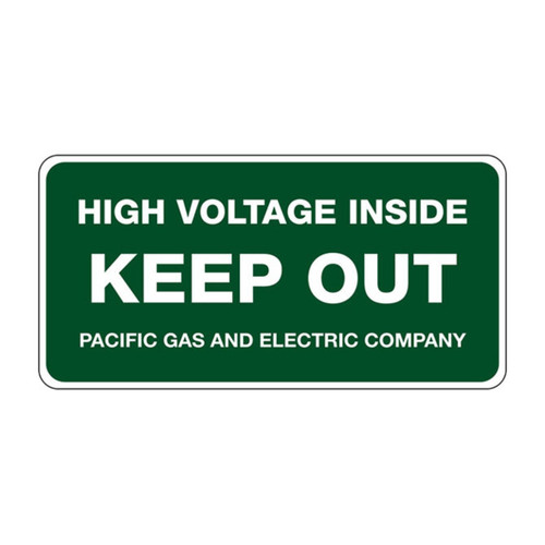 High Voltage Inside Keep Out Pacific Gas And Electric Company' Sign